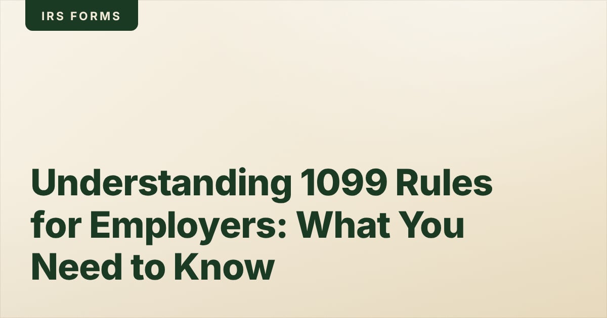 Understanding 1099 Rules for Employers: What You Need to Know