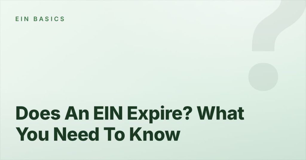 Does An EIN Expire? What You Need To Know