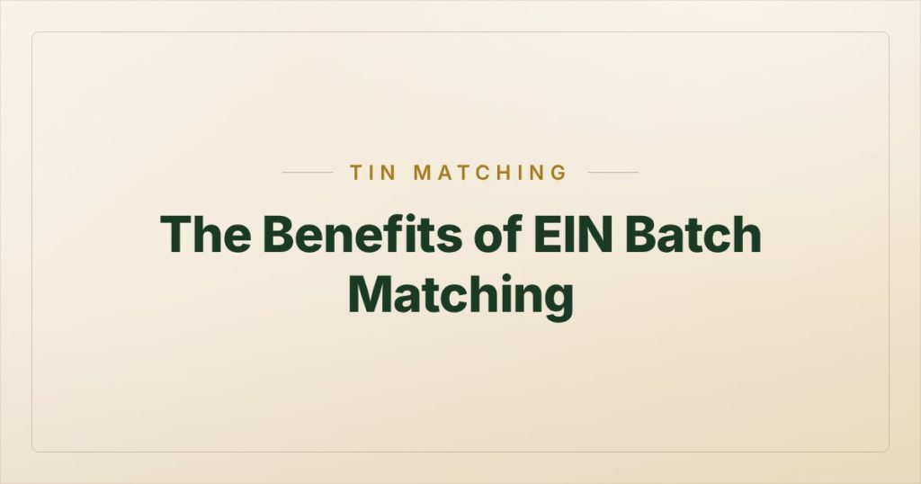 The Benefits of EIN Batch Matching
