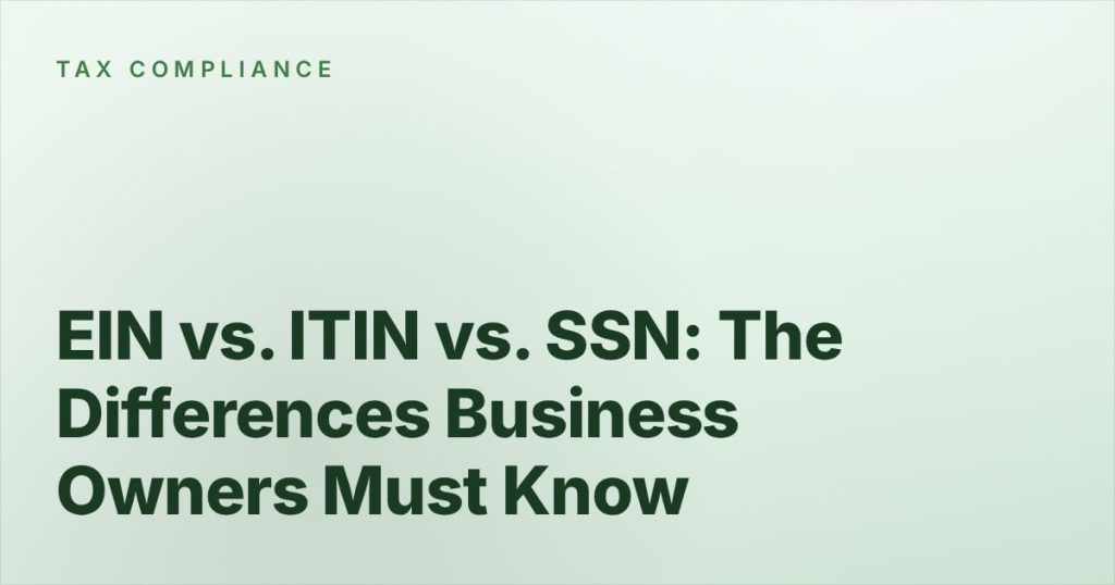 EIN vs. ITIN vs. SSN: The Differences Business Owners Must Know