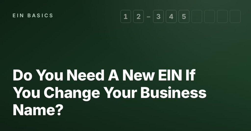 Do You Need A New EIN If You Change Your Business Name?