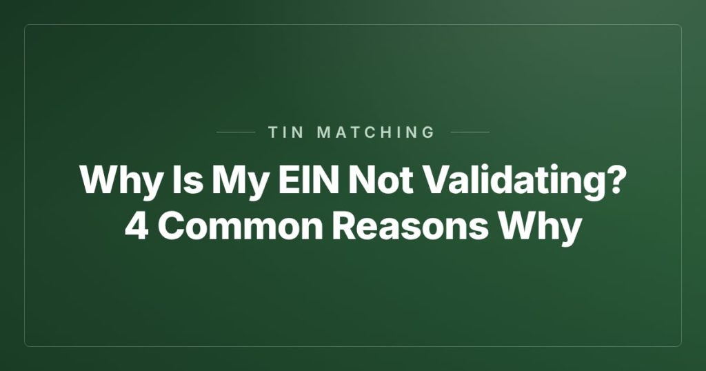 Why Is My EIN Not Validating? 4 Common Reasons Why