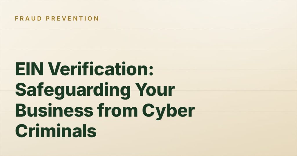 EIN Verification: Safeguarding Your Business from Cyber Criminals 