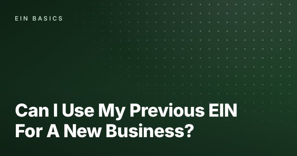 Can I Use My Previous EIN For A New Business?