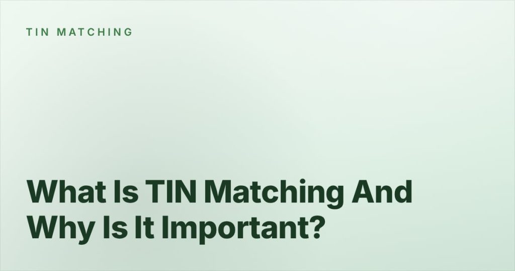 What Is TIN Matching And Why Is It Important?