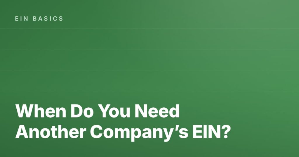 When Do You Need Another Company’s EIN?