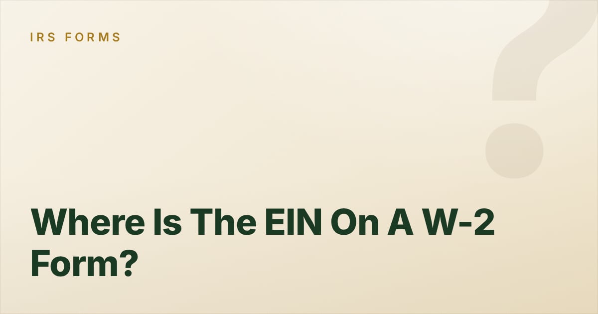 Where Is The EIN On A W-2 Form?